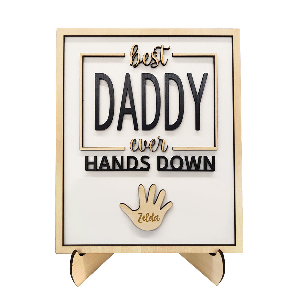 Custom Name Gifts for Dad Best Daddy Ever Hands Down Wooden Plaque